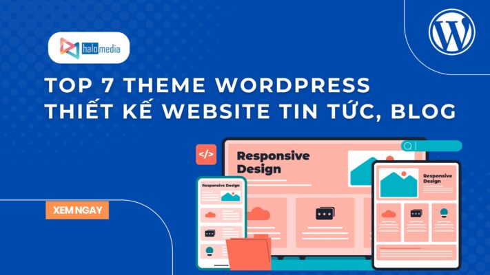 top 7 theme wordpress thiet ke web tin tuc blog thiết kế web Halo Media