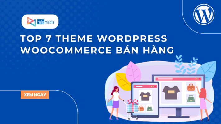 top 7 theme wordpress woocommerce ban hang thiết kế web Halo Media