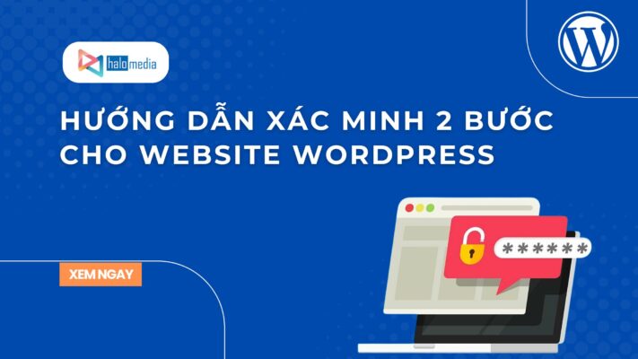 xac minh 2 buoc cho web wordpress halomedia thiết kế web Halo Media