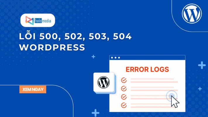 loi 500 502 503 phan biet va cach xu ly halomedia thiết kế web Halo Media
