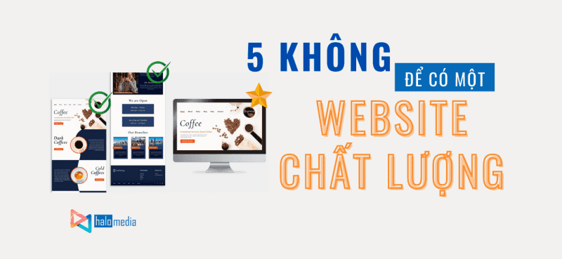 5-khong-de-co-mot-website-chat-luong-Halo-Media