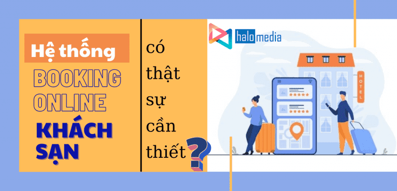 su can thiet cua he thong booking online khach san thiết kế web Halo Media