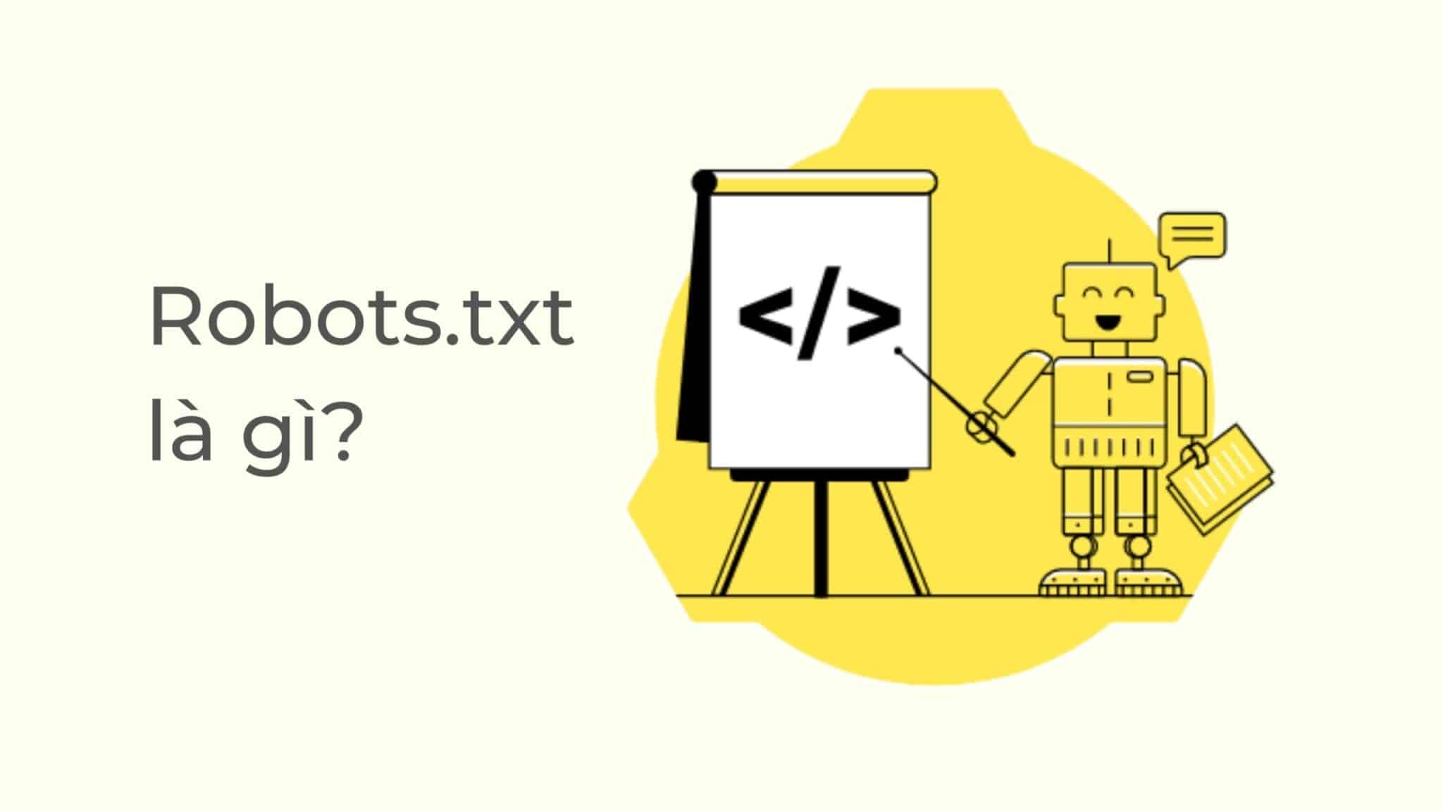 Robotstxt - Robots.txt là gì? Cách tối ưu SEO và xác nhận Robots.txt
