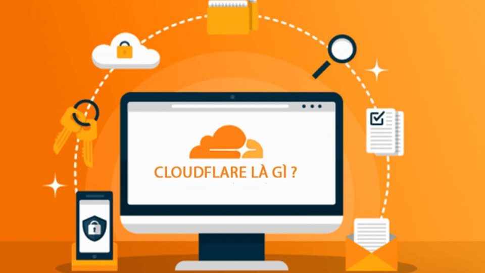 CloudFlare là gì ? Tìm hiểu cách sử dụng Cloudflare