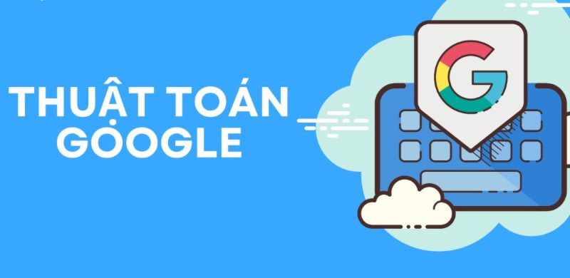 Tổng hợp tất tần tật các thuật toán Google mà SEO Web cần phải biết