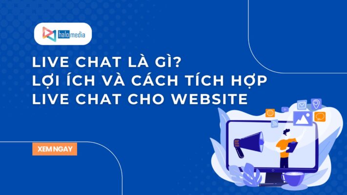 live chat la gi halomedia thiết kế web Halo Media