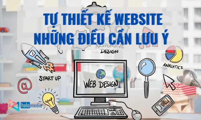 tu thiet ke website nhung dieu can luu y - Halo Media