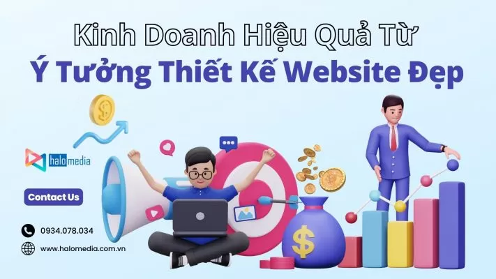 Kinh Doanh Hiệu Quả Từ Ý Tưởng Thiết Kế Website Đẹp - Halo Media